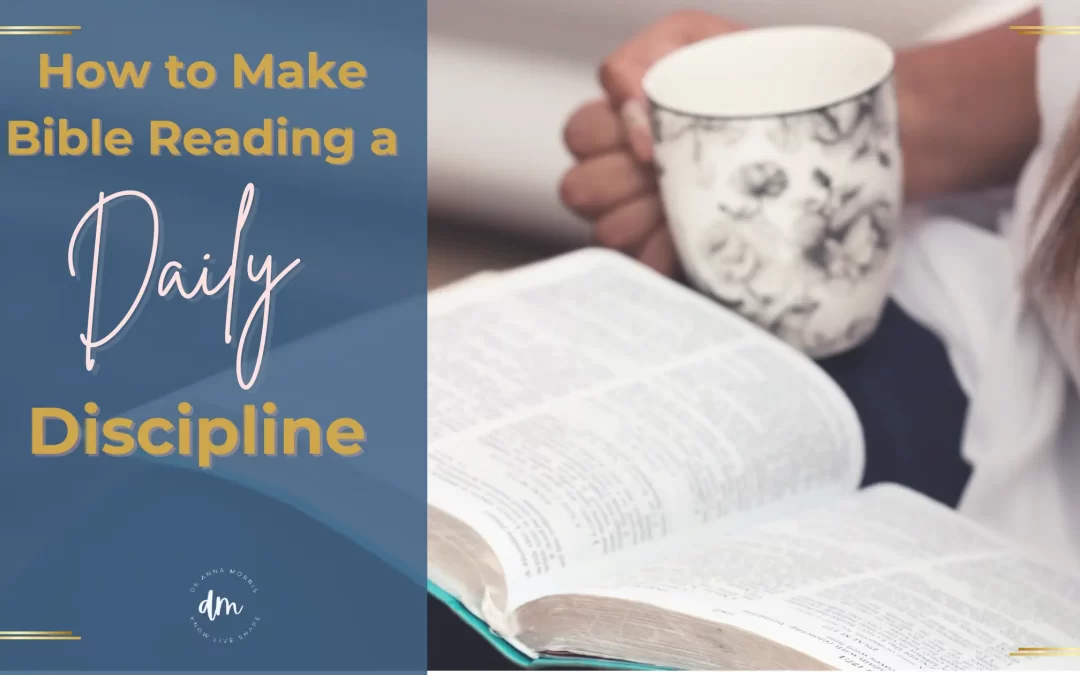 How to make Bible reading a daily discipline