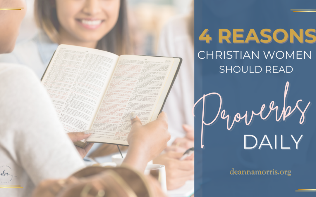 4 Reasons Christian Women Should Read Proverbs Daily