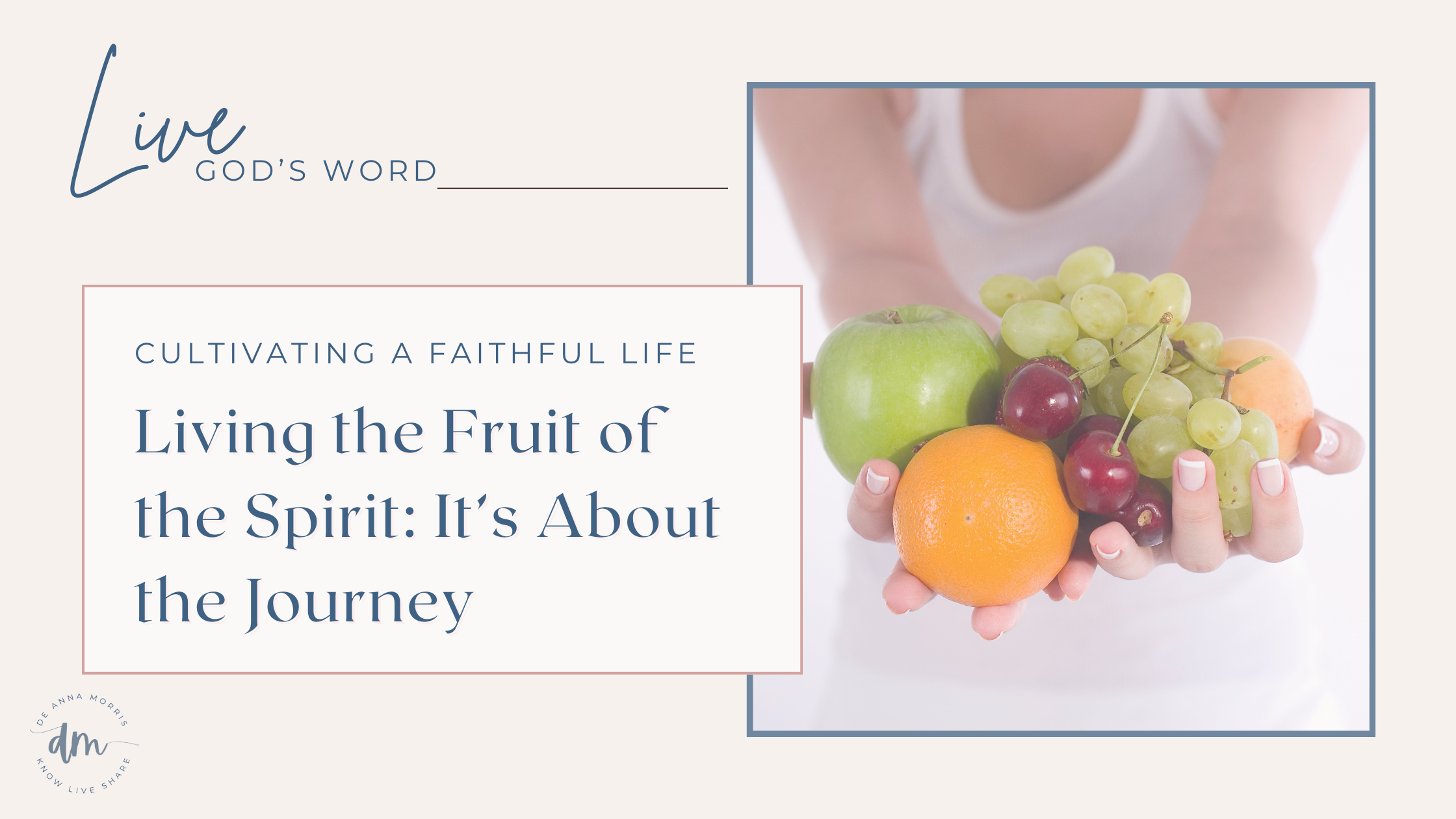 Living the Fruit of the Spirit: It’s About the Journey