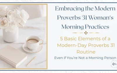 Embracing the Modern Proverbs 31 Morning Practices