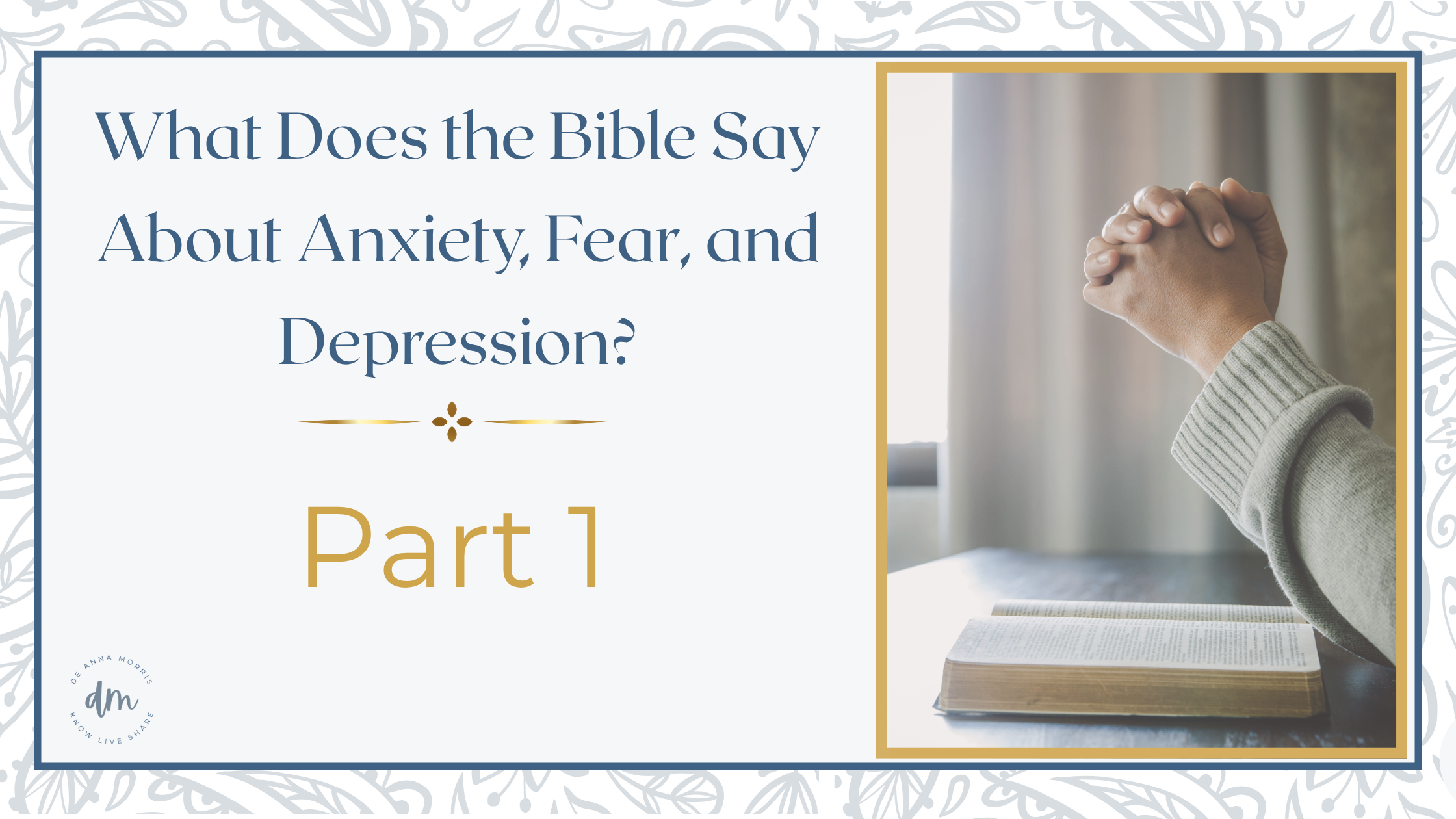 What does the Bible say about anxiety, fear, and depression?