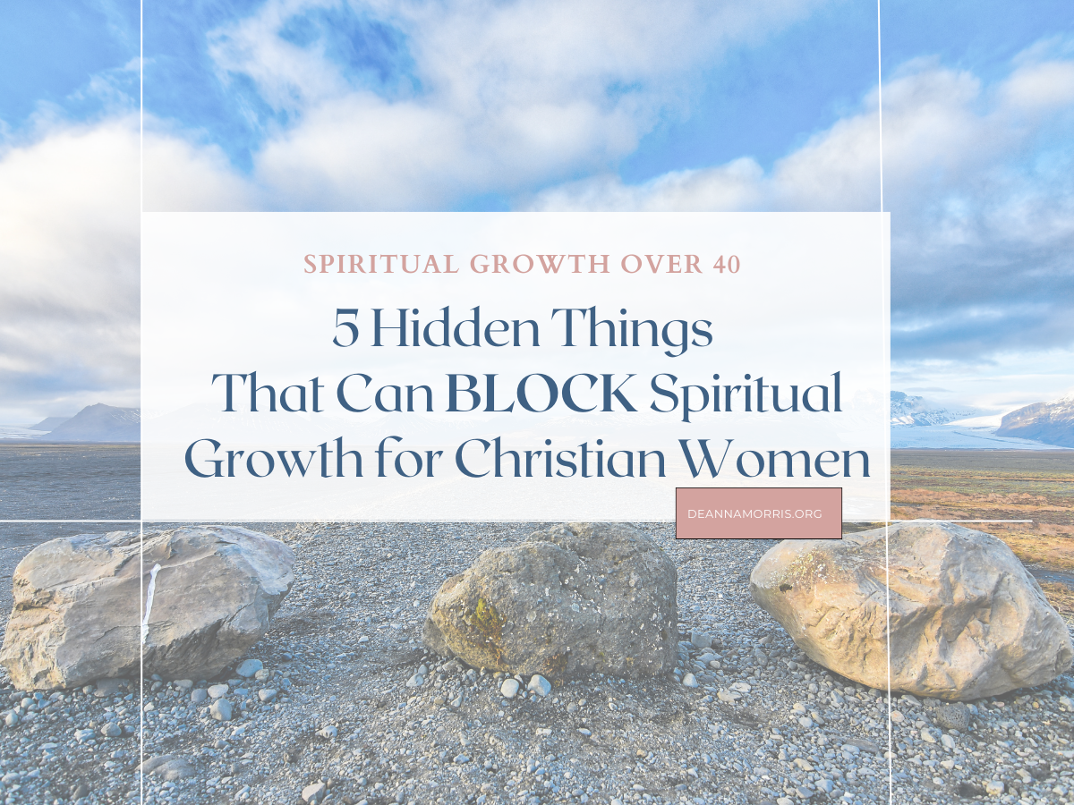 5 hidden things that can block spiritual growth for Christian women
