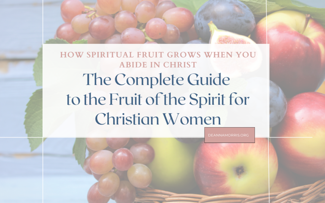 The Complete Guide to the Fruit of the Spirit for Christian Women