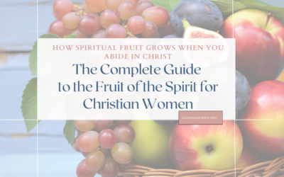 The Complete Guide to the Fruit of the Spirit for Christian Women