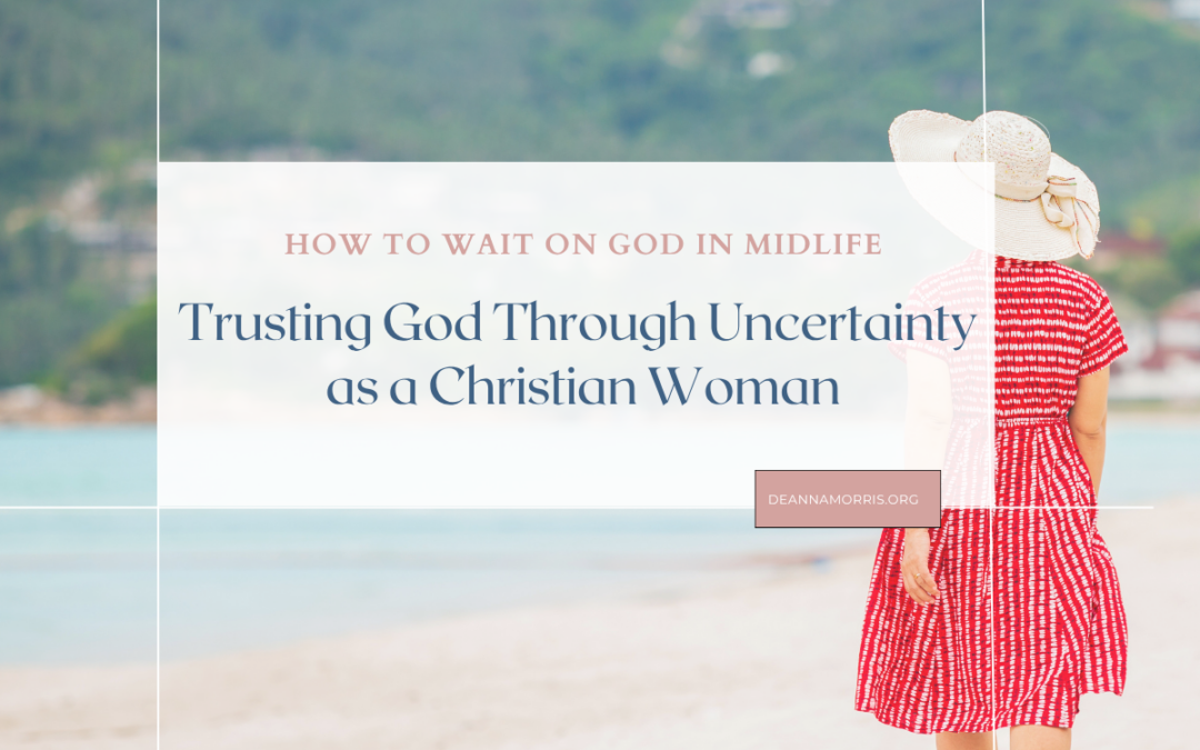 Trusting God through uncertainty