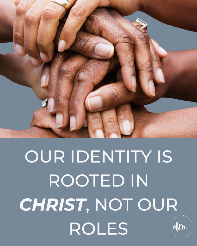 our identity is rooted in Christ, not our roles