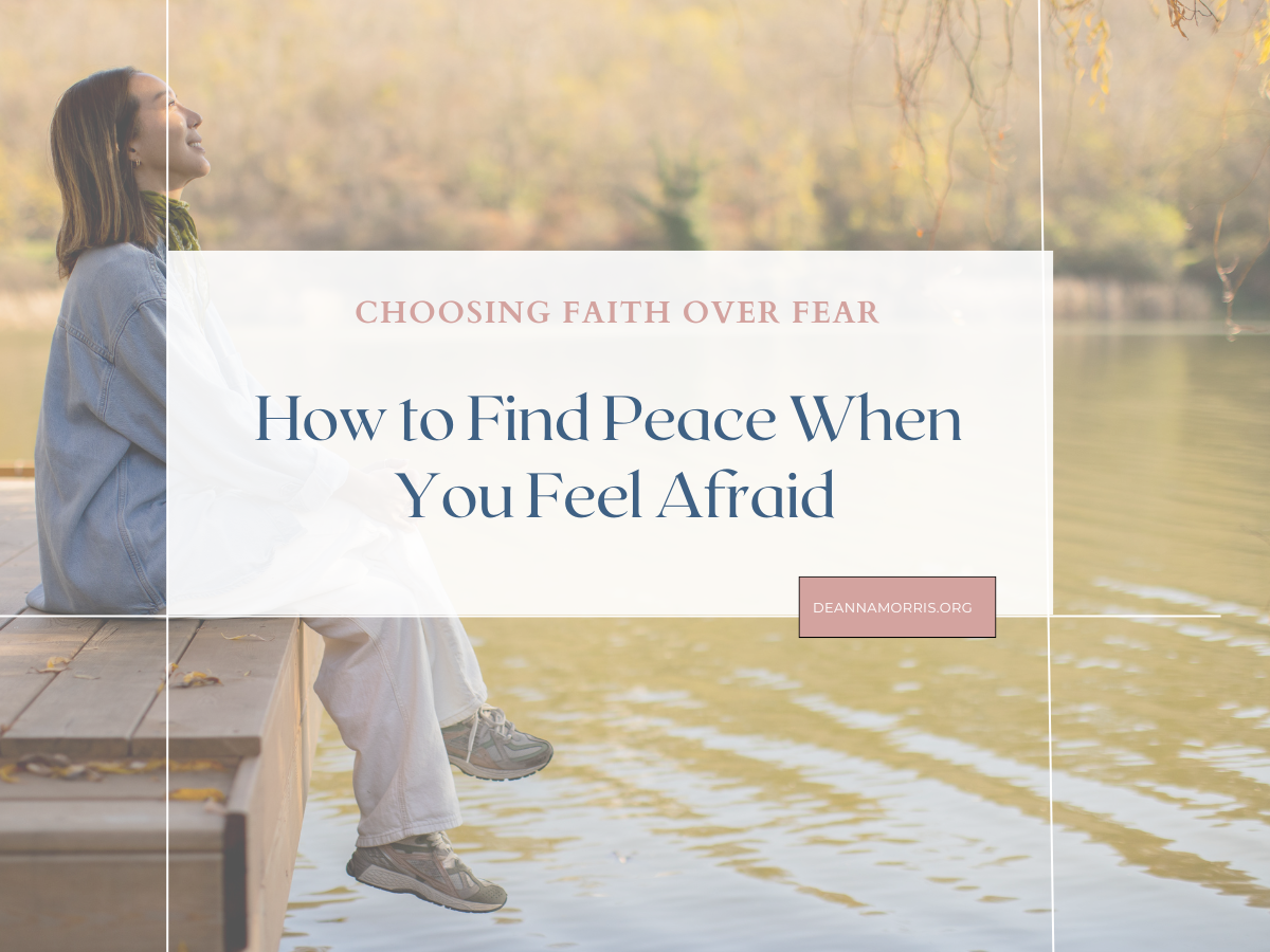 how to have peace when you feel afraid