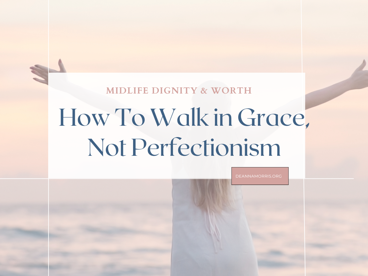 How to walk in grace not perfectionism