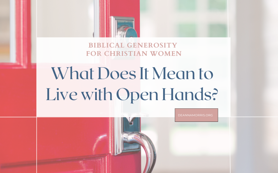 what does it mean to live with open hands?