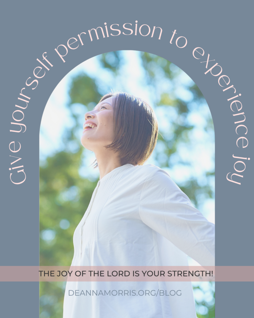 Give yourself permission to experience joy